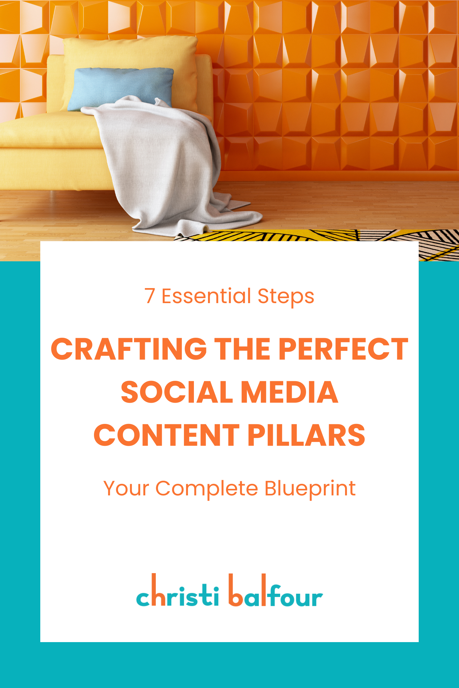 7 Essential Steps - Crafting the Perfect Social Media Content Pillars - Your Complete Blueprint